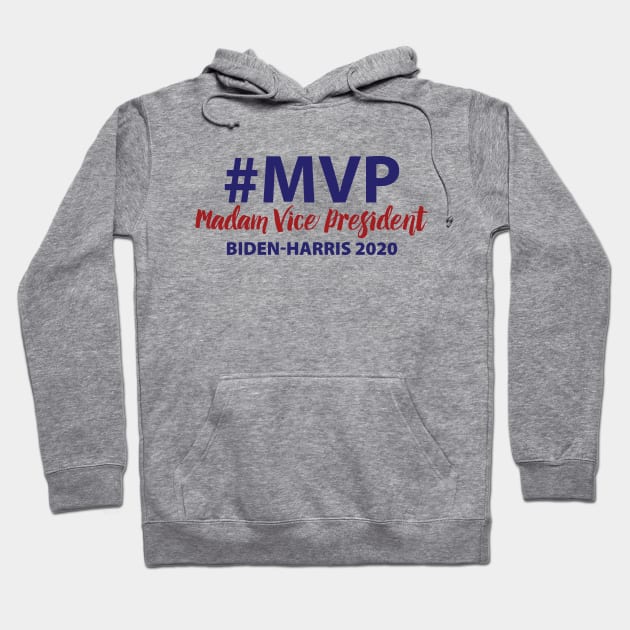 #MVP Madam Vice President Hoodie by Work for Justice